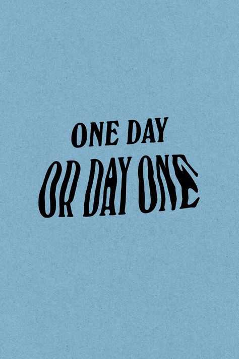 One Day Or Day One, Quote Journal, The Notebook Quotes, Wavy Text, Writing Notes, Journal Quotes, Composition Book, Cover Artwork, Self Reminder