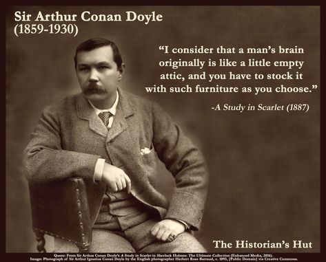 Sir Arthur Conan Doyle Arthur Conan Doyle Quotes, Arthur Conan Doyle Books, Sherlock Holmes Elementary, Sherlock Holmes Quotes, A Study In Scarlet, Interesting Characters, Sir Arthur Conan Doyle, Best Authors, Arthur Conan