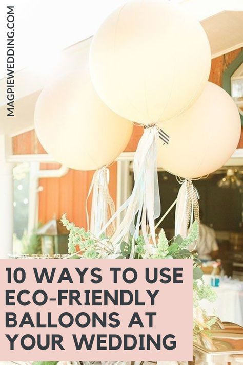 10 Ways To Use Eco-Friendly Balloons At Your Wedding Biodegradable Balloons, Balloons Galore, Ethical Wedding, Eco Wedding, Sustainable Wedding, Camp Wedding, Wedding Entrance, Love Balloon, Eco Friendly Wedding