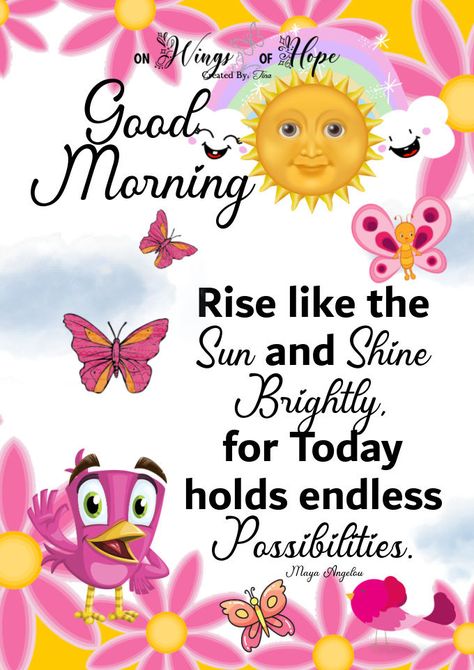 Good Morning! Rise like the sun and shine brightly, for today holds endless possibilities Sun Shine Quotes, Sun Shiny Day Quotes, Good Morning Rise And Shine Quotes, Sun Rise Quotes Mornings, The Sun Shines For Everyone Quotes, Possibility Quotes, Text Pic, Hello May Quotes, Friday Morning Quotes