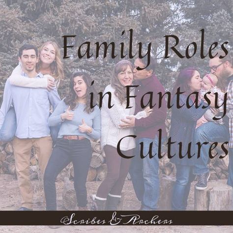 Family Roles in Fantasy Cultures - Scribes & Archers Worldbuilding Tradition, Wild Fantasy Couples List, Fantasy Novel Planning, Writing Fantasy Cultures, Writing Family History, Unmarried Couples, Family Roles, Family Structure, Blog Graphics