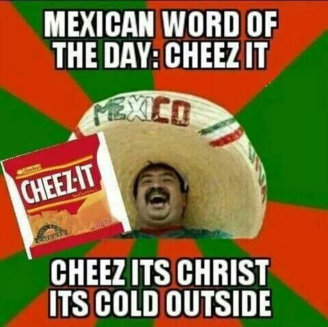 Mexican word of the day Mexican Word Of Day, Mexican Word Of The Day, Mexican Funny, Mexican Words, Mexican Jokes, Mexican Quotes, Mexican Memes, Funny Guy, Jokes Humor