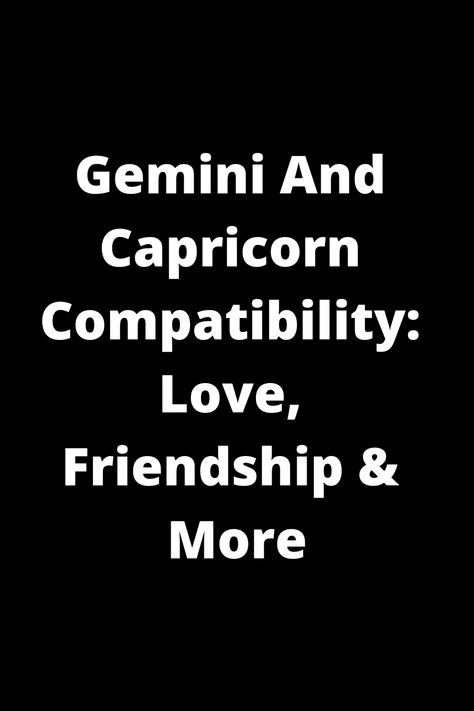 Explore the intricacies of Gemini and Capricorn compatibility in love, friendship, and beyond. Discover how these two signs complement each other's strengths and weaknesses. Unravel the secrets of this dynamic relationship to deepen your understanding of these astrological pairings. Whether you're a Gemini or a Capricorn, this pin offers valuable insights into navigating your connection with each other effectively. Dive into the fascinating world of astrology and enhance your relationships today Gemini And Capricorn Love, Gemini Man Capricorn Woman, Gemini And Capricorn Compatibility, Gemini Capricorn Relationship, Capricorn Gemini Compatibility, Capricorn And Gemini, Gemini Relationship, Capricorn Relationships, Capricorn Compatibility