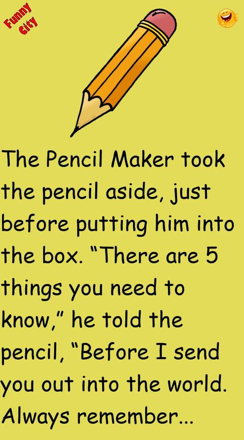 The Pencil Maker took the pencil aside, just before putting him into the box.“There are 5 things you need to know,” he told the pencil, “Before I send you out into the world.Always re.. #story, #funny The Pencil Story, Assembly Ideas For Primary School, The Story Of The Pencil, Pencil Quotes, Crayons Quote, Inspirational Stories Motivation, Poems For Students, Childrens Church Ideas, Quote Pencils