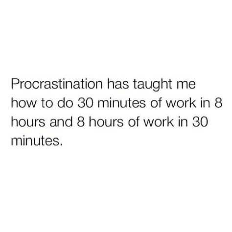 Funny Quotes About Procrastination, Procrastinating Humor, Procrastination Quotes Humor, Grad Quotes Funny, Senior Quotes Unique Funny, Procrastination Funny, Tired Of School, Procrastination Memes, Tired Of Studying