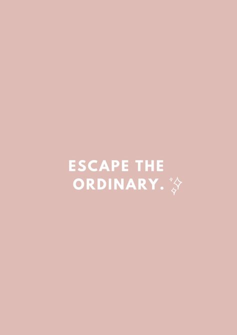 Escape The Ordinary Quote, Pretty Branding, Escape Quotes, 2024 Encouragement, Aesthetic Material, I Feel Lost, Finding A New Hobby, Yearbook Ideas, Escape The Ordinary