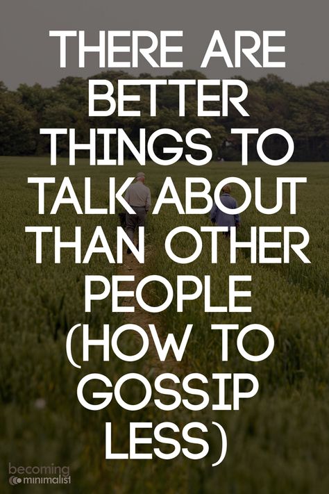 There are Better Things to Talk About Than Other People (and How to Gossip Less) How To Stop Gossiping Tips, How To Stop Gossiping, Stop Gossiping Quotes, Mean People Quotes, People Who Gossip, Resolutions Ideas, Competition Quotes, Gossip Quotes, Things To Talk About