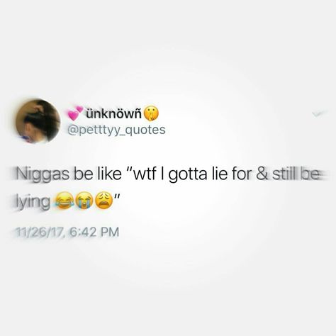 Twitter Quotes About Lying, Quotes About Lying, Ig Notes, Why Lie, Lies Quotes, Face Quotes, Rap Lyrics Quotes, Talk Quotes, Best Friends Funny