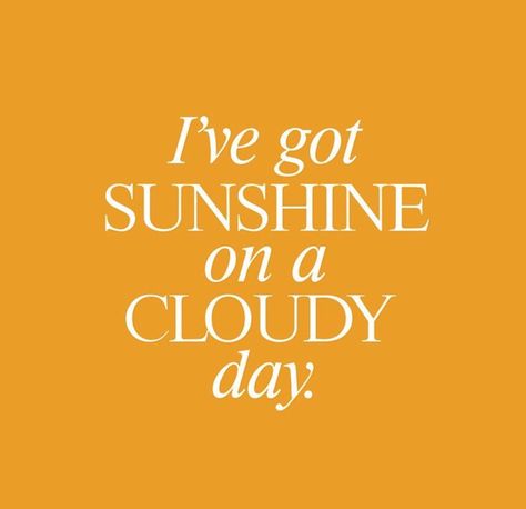 Be a sunshine to others on a gloomy day Quotes On Colours, Cloudy Days Quotes, Gloomy Quotes, Judgement Quotes, Smile Zone, Count It All Joy, Sunshine On A Cloudy Day, Selfie Quotes, Pick Up Line