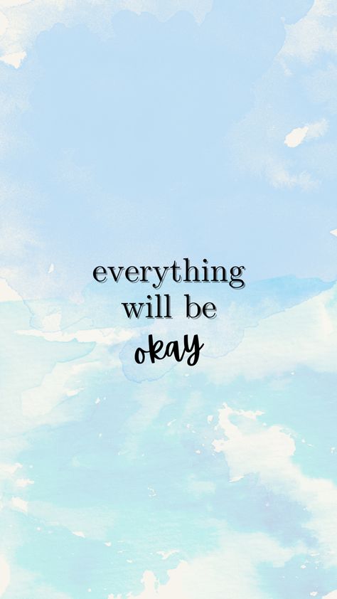 everything will be okay wallpaper, motivational, inspiring Everything Is Going To Be Ok Wallpaper Iphone, It’s Okay Wallpaper Iphone, I Will Be Okay Wallpaper, Its Going To Be Okay Wallpaper, Inspirational Quotes Positive Blue, U Okay?, It Will Be Okay Wallpaper, It's Going To Be Okay Quotes, Everything Will Be Ok Wallpaper