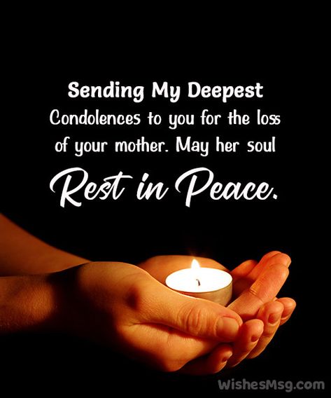 Condolences Messages For Mother, Condolences Quotes For A Friend Who Lost Her Mother, Sympathies Messages, Condolence Message For Loss Of A Mother, Sorry For The Loss Of Your Mother, Christian Sympathy Quotes Condolences, Loss Of A Mother Condolences, Christian Condolences Messages, Deepest Sympathy Quotes Condolences