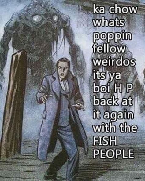 Hp Lovecraft, Cthulhu Mythos, Cosmic Horror, Fresh Memes, Humor Memes, Laughing So Hard, Cthulhu, Images Gif, The Words