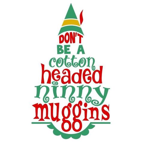 Cotton Headed Ninny Muggins, Elf Movie, Christmas Cricut, Christmas Vinyl, Cricut Christmas, Christmas Svg Files, Cricut Craft Room, Diy Cricut, Silhouette Cameo Projects