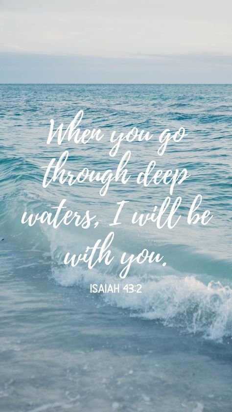 Deep Waters Bible Quote, When You Go Through Deep Waters Tattoo, When You Go Through Deep Waters, Oyster Ideas, Passion Conference, Gods Hands, Hope Scripture, Water Quotes, Journal 2024