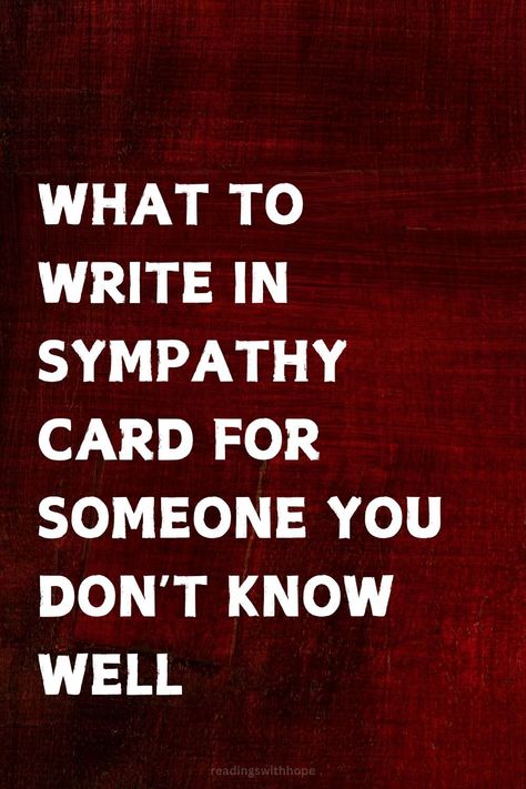 Discover thoughtful suggestions for what to write in a sympathy card for someone you don’t know well. These messages can help convey compassion and support. Condolence Card Ideas, Condolence Card Messages, How To Sign A Sympathy Card, What To Write In Sympathy Cards Messages, Words Of Sympathy Condolences Messages, What To Write In A Sympathy Card, What To Say In A Sympathy Card, Sympathy Quotes Condolences, Short Condolence Message