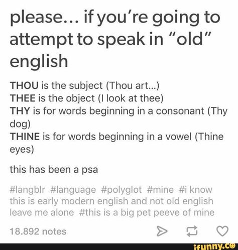 Thee Thou Thy Thine, Thee Thy Thou, Thy Thou Thee, Old English Grammar, Thou Thee Thy Thine, How To Speak In Old English, How To Speak Old English, I Got A Bit Too Silly, English Literature Aesthetic