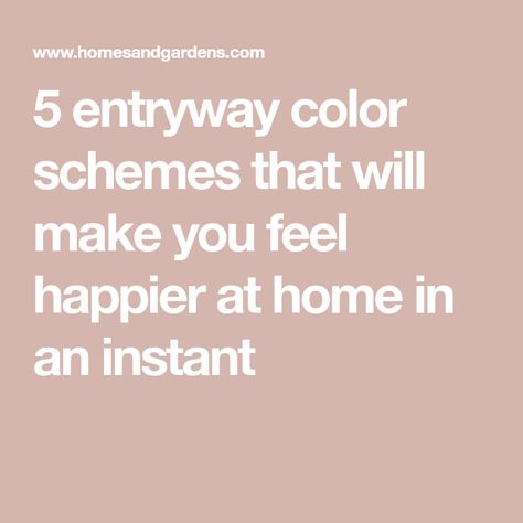 5 entryway color schemes that will make you feel happier at home in an instant Colourful Entryway, Entryway Color, Small Apartment Entryway, Hallway Colour Schemes, Foyer Colors, Entryway Colors, Entryway Paint Colors, Warm Paint Colors, Hallway Colours