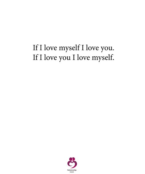 If i love myself i love you. If i love you i love your self #relationshipquotes #womenquotes I Love Myself Quotes Beautiful Words, I Love Myself, I Love Your, Love Myself, Quotes Inspirational Positive, Love Me Quotes, Deep Quotes, Learn To Love, Love Your