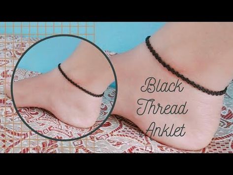 Anklets Diy, Black Thread, How To Make An, Anklets, Thread, Black