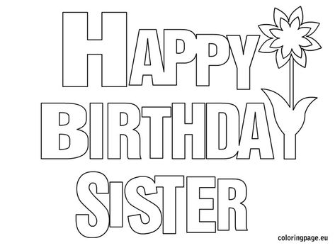 Happy Birthday Sister coloring page Sister Coloring Pages, Happy Birthday Sister Cards, Happy Birthday Big Sister, Happy Birthday Little Sister, Best Birthday Images, Coloring Birthday Cards, Candy Coloring Pages, Super Coloring Pages, Happy Birthday Coloring Pages