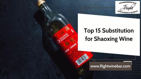 Substitute For Shaoxing Wine, Chinese Cooking Wine, Fortified Wine, Marsala Wine, Asian Market, Chinese Dishes, Alcohol Content, Rice Wine, Chinese Cooking