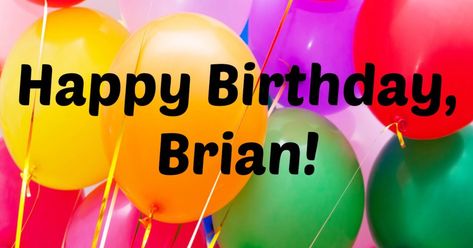 Happy Birthday Brian, Happy Birthday Uncle, Happy 20th Birthday, Funny Happy Birthday, Birthday Happy, 20th Birthday, Inspirational Quotes About Love, Funny Happy, Happy Birthday