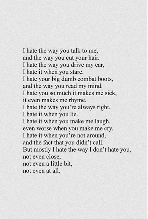 10tihay Poem, 10 Things I Hate About You, You Poem, You Make Me Laugh, Poem Quotes, A Poem, I Hate You, Deep Thought Quotes, Poetry Quotes