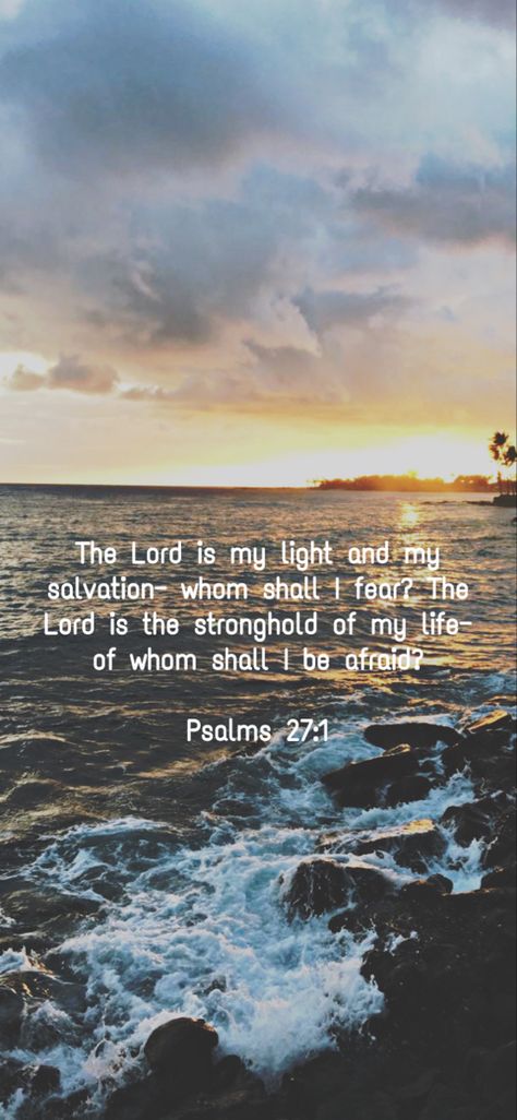 Psalms 27:1 verse on a picture from my first time in Kona, Hawaii! XS iPhone wallpaper size. 😊 Iphone Wallpaper Size, Psalms 27, Love Wallpapers, Kona Hawaii, Fear Of The Lord, 1% Wallpaper, Wallpaper Size, Love Wallpaper, Pretty Wallpapers