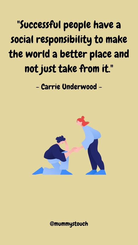 Quotes for women Social Responsibility Quotes, Responsibility Quotes, Quotes For Women, Carrie Underwood, Successful People, Social Responsibility, Woman Quotes, Carry On, No Response