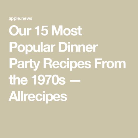 Our 15 Most Popular Dinner Party Recipes From the 1970s — Allrecipes Seven Layer Salad, Popular Dinner Recipes, Trifle Dish, Layered Salad, Dinner Party Themes, Dinner Party Menu, Pasta Primavera, Party Appetizers Easy, Black Forest Cake