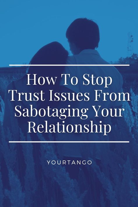 Trust Issues In A Relationship, Dating Someone Who Has Trust Issues, How To Love Your Boyfriend Better, Importance Of Trust In A Relationship, Why Do I Sabatoge Relationships, Dealing With Trust Issues, Marriage Trust Issues, How To Trust Your Husband, Overcoming Trust Issues Relationships