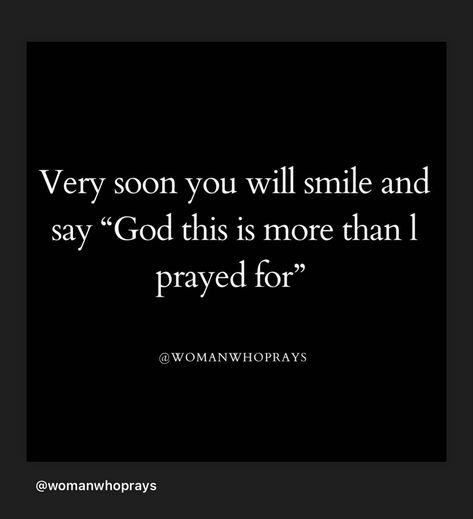 Very Soon You Will Smile And Say, God Sent Me You Quotes, Waiting Season, Praise Jesus, Vision 2025, Morning Prayer Quotes, Vision Board Affirmations, Prayer For You, Fav Quotes