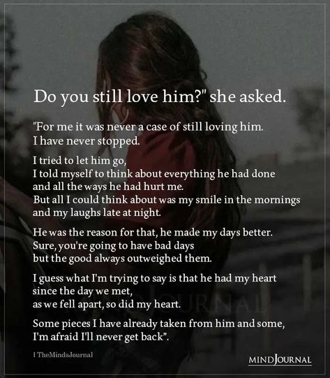 Do You Still Love Him? She Asked Let Him Go Quotes, Letting You Go Quotes, I Still Love You Quotes, Loving Him, Meaningful Poems, Let Him Go, First Love Quotes, Broken Hearted, Go For It Quotes