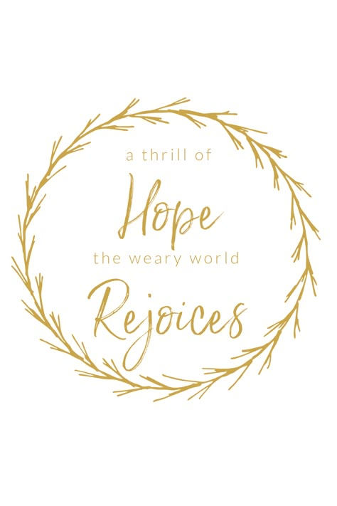 a thrill of hope the weary world rejoices, the thrill of hope the weary world rejoices, O holy night song lyrics printable, free printable sign, simple gold quote christmas sign, christmas printable sign. Christmas Hope Quotes, Christmas Scripture Verses, Christmas Song Lyrics Quotes, A Thrill Of Hope A Weary World Rejoices, A Thrill Of Hope Sign, The Weary World Rejoices Sign, A Weary World Rejoices, Christmas Hymns Printable, Christian Christmas Quotes