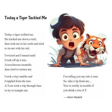 New funny alliteration poem for kids: "Today a Tiger Tackled Me" #tigerpoem #alliteration #alliterationpoem #animalpoem #cautionarytale #poetry4kids Alliteration Poem, Lyrical Poem, Alliteration Poems, Poetic Techniques, Poem For Kids, Animal Poems, English Poems, Narrative Poem, Lyric Poem