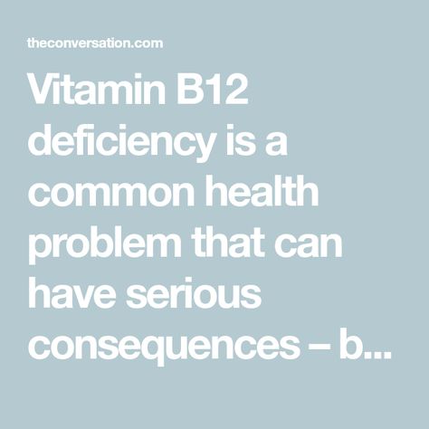 Vitamin B12 deficiency is a common health problem that can have serious consequences – but doctors often overlook it B 12 Deficiency Symptoms, B12 Rich Foods, Vitamin B Deficiency, B12 Deficiency Symptoms, Vitamin B 12, B12 Deficiency, Vitamin B12 Deficiency, Vitamin Deficiency, Stomach Acid