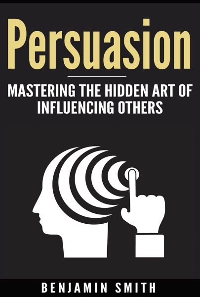 Persuasion: Mastering the Hidden Art of Influencing Others What You Will Learn This book is going to teach you everything that you need to know about the art of persuasion. You will learn about the basic psychological principles to use as you try to persuade as well as the basic elements that must come together including timing your facial expressions and body language the tone of your voice and more. Then you will learn many of the leading techniques of persuasion that will help you get what yo Best Art Books, The Art Of Negotiation, Concept Art Books, Reading Body Language, Persuasive Techniques, Art Of Persuasion, Hidden Art, Economics Books, Business Startup