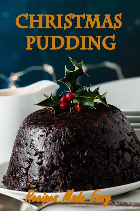 Xmas Pudding Recipe, Christmas Pudding Recipes Easy, Decorated Christmas Cakes, Easy Christmas Pudding, Steamed Pudding Recipes, Christmas Bread Pudding, Paul Grey, Traditional Christmas Eve Dinner, Traditional Christmas Pudding