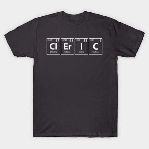 Cleric (Cl-Er-I-C) Periodic Elements Spelling cleric Classic T-Shirt Periodic Elements, Elements Design, Men With Street Style, Baseball Tshirts, Long Sweatshirt, Kids Hoodie, Fitness Fashion, V Neck T Shirt, Graphic T Shirt