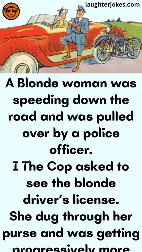 A Blonde woman was speeding down the road and was pulled over by #funnyjokes #humor #viraljokes #jokeoftheday #funnystory Joke Stories, Best Jokes, Jokes Humor, Blonde Woman, Joke Of The Day, Blonde Women, Good Jokes, Dad Jokes, Funny Humor