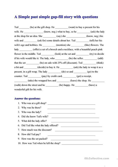 A simple past simple gap-fill story with questions - English ESL Worksheets for distance learning and physical classrooms Gap Filling Worksheets, Past Simple Questions Worksheets, Story With Questions, Simple Past Tense Worksheet, Easy English Grammar, Past Simple Tense, Tense Worksheet, English Games For Kids, Past Tense Worksheet