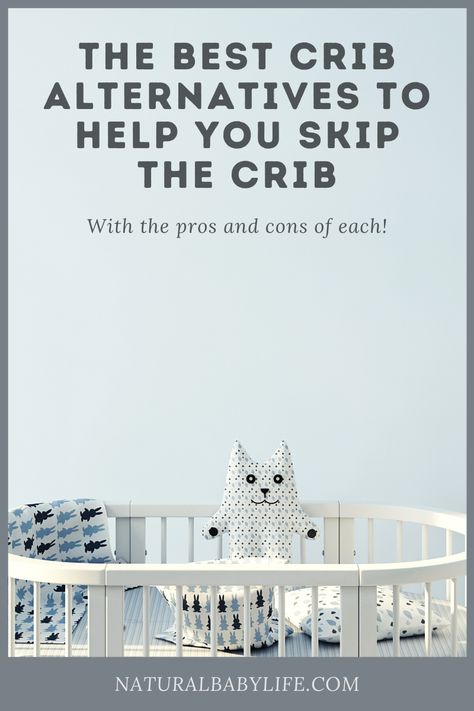 Cribs are awesome but they aren't the only option when it comes to providing a place for your baby to sleep.  In some cases, you might even want to skip the crib altogether and find an alternative that can bridge the gap between bassinet/co-sleeping and a toddler bed.  Check out these alternatives along with the pros and cons of each! Crib Alternative, Crib Alternative Ideas, Cribs For Small Spaces, Crib With Changing Table, Free Range Parenting, Crib Safety, Best Baby Cribs, Best Crib, Natural Pregnancy