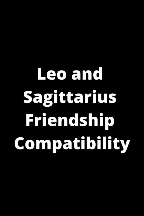 Explore the unique bond between Leo and Sagittarius! This friendship compatibility is a dynamic blend of passion, creativity, and adventure. Discover how these two fire signs form a strong connection based on their shared optimism and zest for life. Get insights into their strengths, challenges, and how they can navigate any differences that may arise. Sagittarius Friendship, Leo Friendship, Saggitarius And Leo, Zodiac Characteristics, Leo And Sagittarius, Zest For Life, Zodiac Signs Leo, Zodiac Traits, Fire Signs