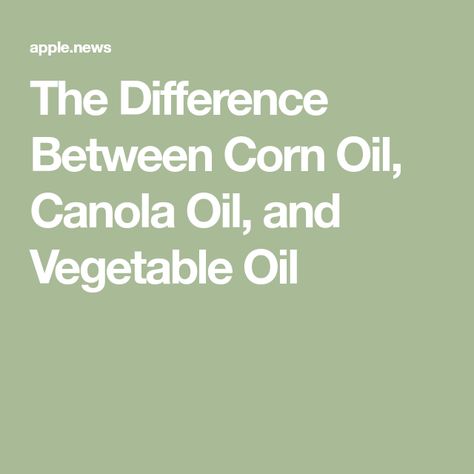 The Difference Between Corn Oil, Canola Oil, and Vegetable Oil Corn Vegetable, Canola Oil, Sunflower Oil, Oil Recipes, Fajitas, Avocado Oil, Salad Dressing, Vegetable Oil, Corn