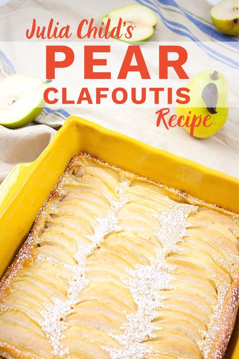 Julia Child Dessert Recipes, Julia Child Recipes Dinners, Pear Clafoutis Recipe, April Dinners, Virtual Restaurant, Pear Clafoutis, Traditional French Food, Pear Desserts, French Desserts Easy