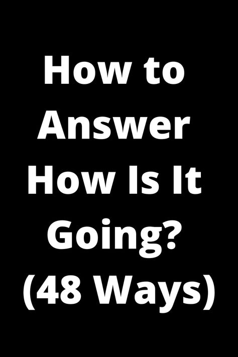 Discover 48 creative ways to respond when someone asks, "How's it going?" Elevate your small talk game and make conversations more interesting with these unique answers. Whether you're catching up with a friend or chatting with a colleague, these responses will help you stand out. Perfect for anyone looking to add some fun and personality to their daily interactions. Get inspired and keep the conversation flowing effortlessly! How To Respond To How Are You, How To Keep A Conversation Going, How's It Going, Tough Conversations, Book Reading Journal, Getting To Know Someone, Meaningful Conversations, Small Talk, Book Reading