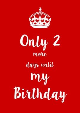 2 More Days Countdown Birthday, 2 More Days Countdown, 2 Days To Go Countdown Birthday, Countdown To My Birthday, It's My Birthday Instagram, Countdown Images, Birthday Sayings, Happy Birthday To Me Quotes, Its My Birthday Month