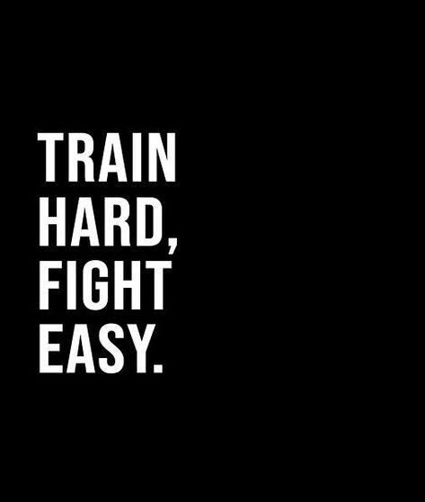 Train hard, fight easy. - A short quote or saying in bold black and white style Athlete Motivation Quotes Sports, Sport Quotes Short, Short Gym Quotes, Train Hard Quotes, Boxing Quotes Motivational, Gym Captions, Kickboxing Quotes, Jiu Jitsu Quotes, Fighter Quotes