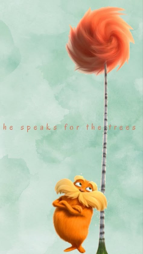 he speaks for the trees// Lorax Lorax Lockscreen, Lorax Wallpaper Iphone, Lorax I Speak For The Trees, Lorax Trees Drawing, Lorax Backgrounds, Lorax Movie, Lorax Painting Ideas, The Lorax Trees Painting, The Lorax Wallpaper