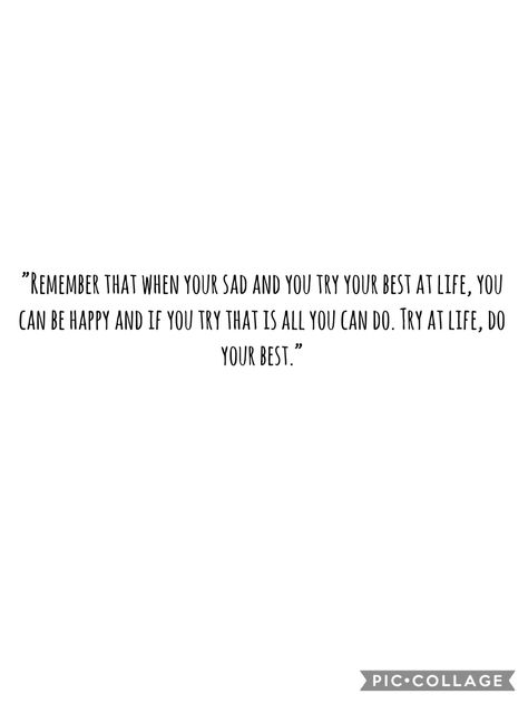 I'm trying my best and that's all i can do, you should try your best and put all you can into life Just Trying My Best Quotes, I Am Trying My Best Quotes, I Try My Best Quotes, I’m Trying My Best, Trying My Best Quotes, I’m Trying, Trying My Best, Thinking Out Loud, Just Be Happy